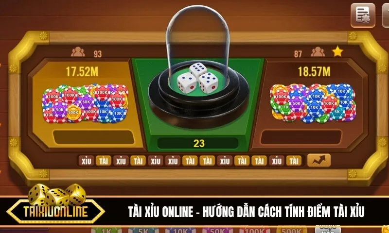 Hướng dẫn cách tính điểm tài xỉu