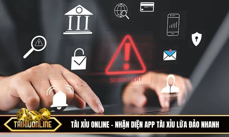 Nhận diện app Tài xỉu lừa đảo bằng những tiêu chí nào?