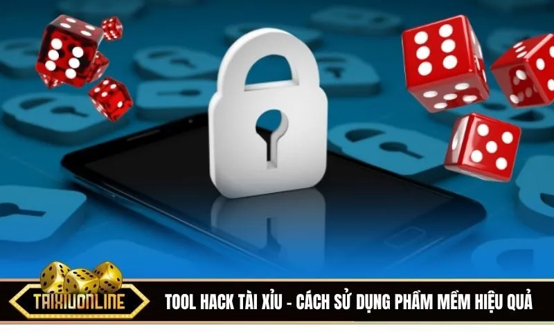 Tool hack tài xỉu - Cách sử dụng hiệu quả phần mềm trong trò chơi tài xỉu