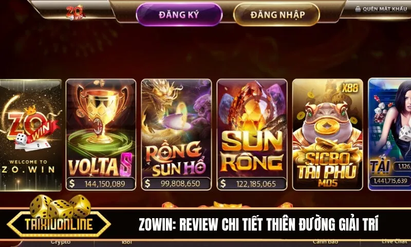 Zowin: Review chi tiết thiên đường giải trí và sảnh Tài Xỉu đổi thưởng